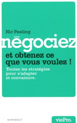 Négociez et obtenez ce que vous voulez ! 9782501060967