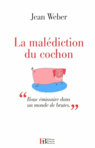La malédiction du cochon: "Bouc émissaire dans un monde de brutes" 9782849413654