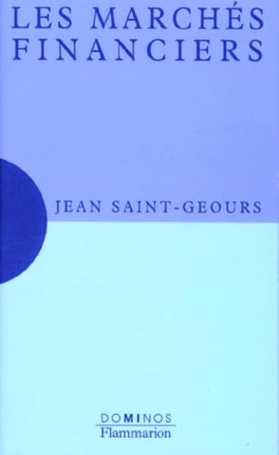 Les marchés financiers: Un exposé pour comprendre, un essai pour réfléchir 9782080351845
