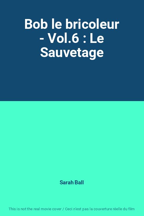 Bob le bricoleur - Vol.6 : Le Sauvetage 3322069872945