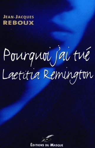 Pourquoi j'ai tué Laetitia Remington? 9782702479452