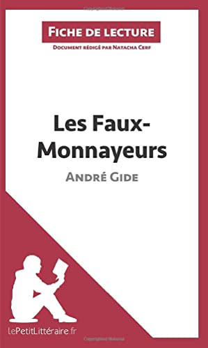 Les Faux-Monnayeurs d'André Gide (Fiche de lecture): Analyse complète et résumé détaillé de l'oeuvre 9782806212016