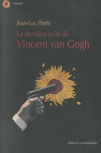 La derniere toile de Vincent Van Gogh 9782355270611