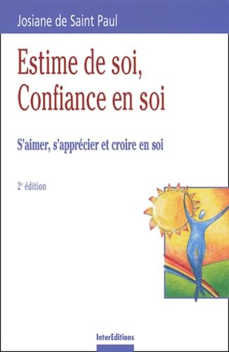 Estime de soi, confiance en soi : S'aimer, s'apprécier et croire en soi 9782100069934