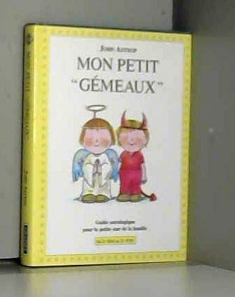 Gémeaux: Du 21 mai au 21 juin, guide astrologique pour la petite star de la famille 9782246508519