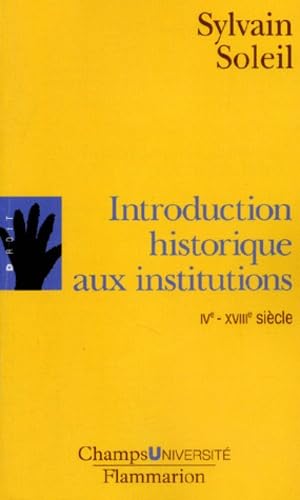 Introduction historique aux institutions : IVe-XVIIIe siècle 9782080830333