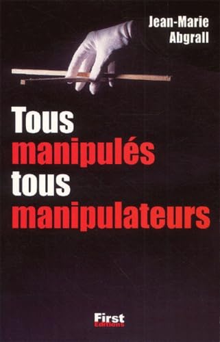 Tous manipulés, tous manipulateurs 9782876917439