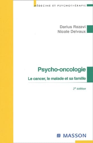 Psycho-oncologie : Le cancer, le malade et sa famille 9782294004711