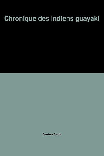 Chronique des indiens guayaki