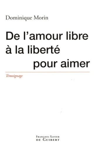 De l'amour libre à la liberté pour aimer 9782755402926