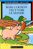 Rose-Cochon Veut Voir Le Monde 9782227721104