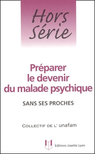 Preparer Le Devenir Du Malade Psychique Sans Ses Proches 9782843190537