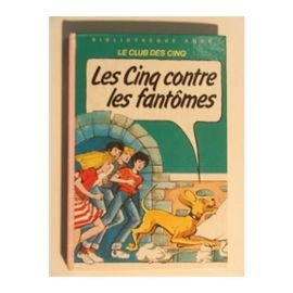Les Cinq contre les fantômes : Une nouvelle aventure des personnages créés par Enid Blyton (Bibliothèque rose) 9782010073533