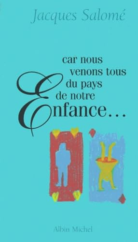 Car nous venons tous du pays de notre enfance 9782226113276