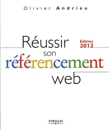 Réussir son référencement Web - Edition 2012 9782212133967