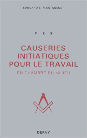Causeries initiatiques pour le travail, tome 3. en chambre du milieu 9782850763793