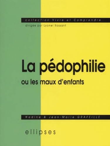 La pédophilie ou les maux d'enfants 9782729859381