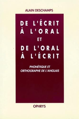 De l'écrit à l'oral et de l'oral à l'écrit. Phonétique et orthographe de l'anglais 9782708007079