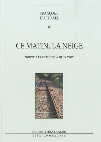 Ce matin la neige. Nouvelles versions à deux voix 9782842604219