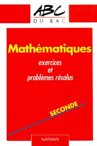 Mathématiques, seconde : exercices et problèmes resolus 9782091800165