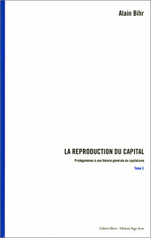 La reproduction du capital : Prolégomènes à une théorie générale du capitalisme (deux volumes) 9782940189229