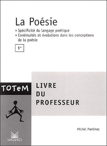 La poésie 1e : Spécificité du langage poétique, Continuités et évolutions dans les conceptions de la poésie: Livre du professeur 9782210755123