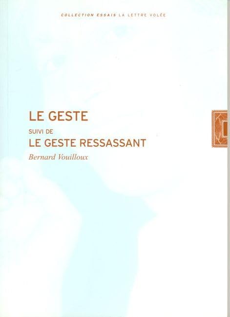 Le geste, suivi de : Le geste ressassant 9782873171605