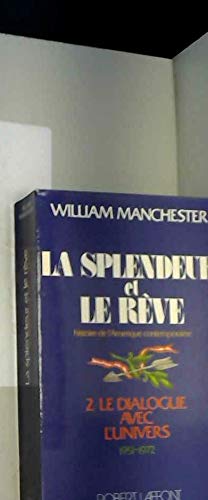 Le Dialogue avec l'univers : 1951-1972 (La Splendeur et le rêve...) 9780904471021