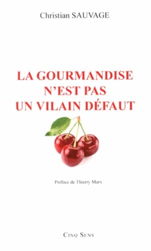 La gourmandise n'est pas un vilain défaut 9782952623971