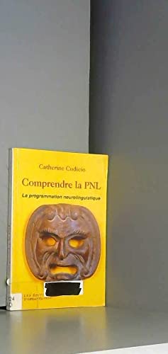 Comprendre la PNL: La programmation neurolinguistique 9782708119529
