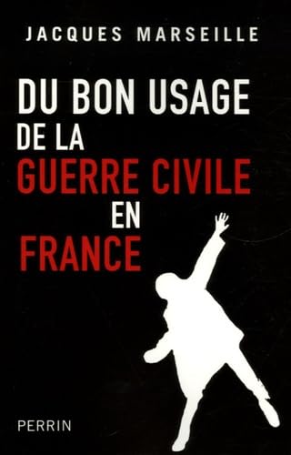 Du bon usage de la guerre civile en France 9782262024468