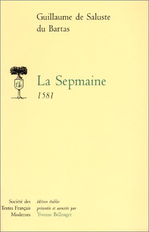 La Sepmaine (texte de 1581) 9782865032297