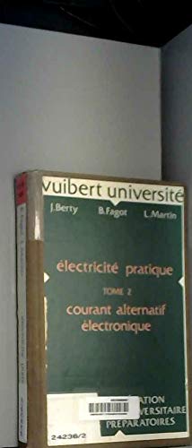 Electricite Pratique. Tome 2, Courant Alternatif 9782711742219