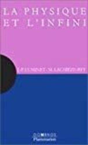 La physique et l'infini: Un exposé pour comprendre, un essai pour réfléchir 9782080351838