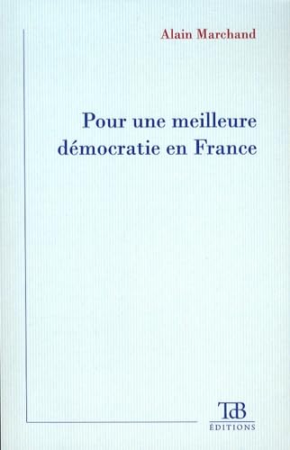 Pour une Meilleure Democratie en France 9782358360166