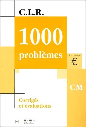 1000 problèmes niveau CM : corrigés et évaluations 9782011163233