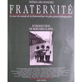 Fraternité : le tour du monde de la fraternité par les plus grands photographes 9782226049377