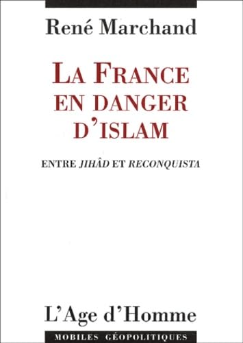La France en danger d'islam : Entre Jihâd et Reconquista 9782825116500