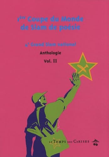 Anthologie: Volume 2, 1ère Coupe du monde de Slam de poésie - 4e Grand Slam national 9782841097364