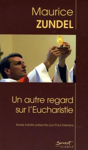 Un autre regard sur l'Eucharistie 9782866794316