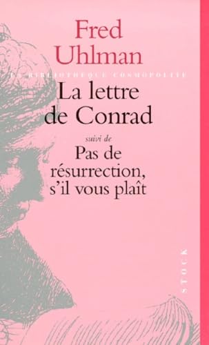 LA LETTRE DE CONRAD SUIVI DE PAS DE RESURRECTION, S'IL VOUS PLAIT 9782234049932