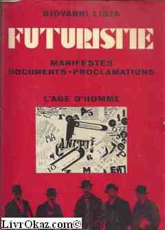 Futurisme : Manifestes, proclamations, documents