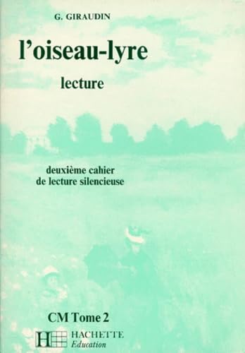 L'oiseau lyre, CM 2. 2e cahier de lecture silencieuse 9782010076190