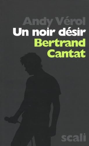 Un noir désir: Bertrand Cantat 9782350122311