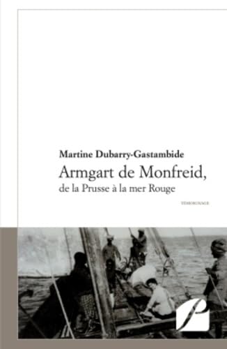 Armgart de Monfreid, de la Prusse à la mer Rouge 9782754712644