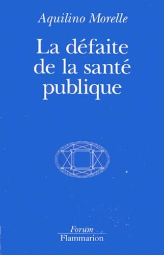 La Défaite de la santé publique 9782082115636