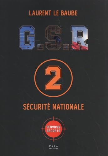 G.S.R Sécurité Nationale 9782957677511