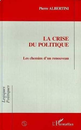 La crise du politique: Les chemins d'un renouveau 9782738459855