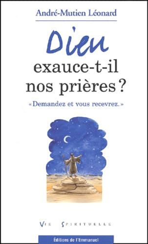Dieu exauce-t-il nos prières ? 9782914083768
