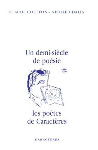Un demi-siècle de poésie : 1950 - 2000 Les poètes de Caractères 9782854462876